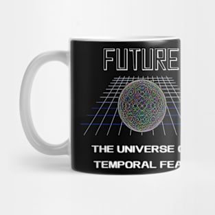 Future the universe of temporal fear Mug